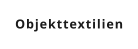 Objekttextilien